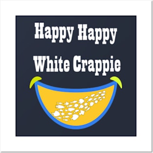 Happy happy white crappie Posters and Art